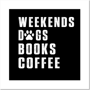 Weekend dogs Books Coffee Lover Funny Reading Posters and Art